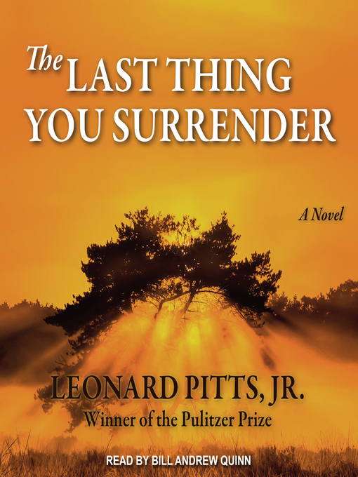 Title details for The Last Thing You Surrender by Leonard Pitts, Jr. - Wait list